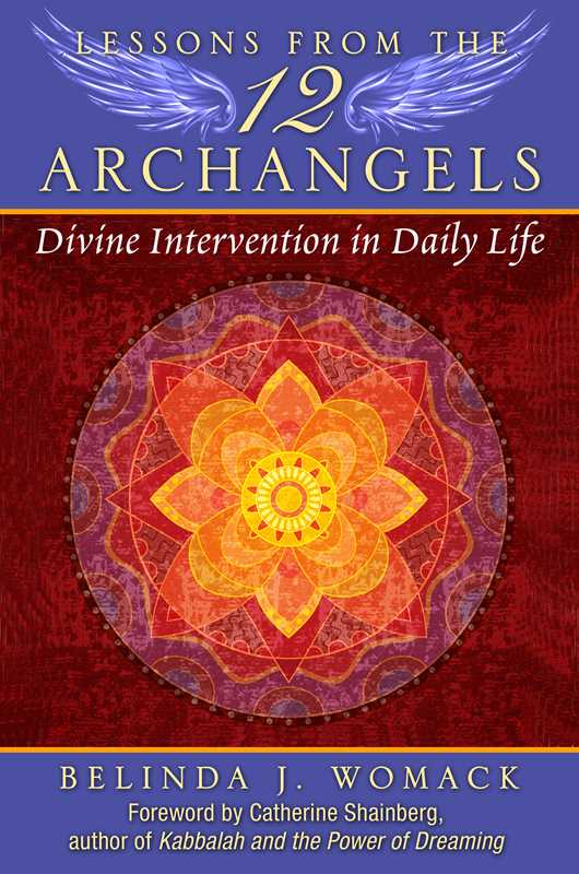 Lessons from the Twelve Archangels by Belinda J. Womack: Paperback; 224 pages / English