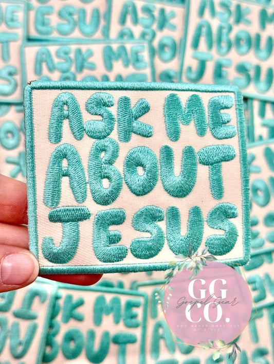 Ask Me About Jesus Embroidered Patch