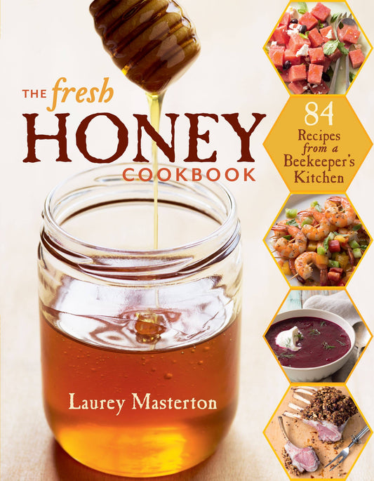 The Fresh Honey Cookbook: Trade Paperback