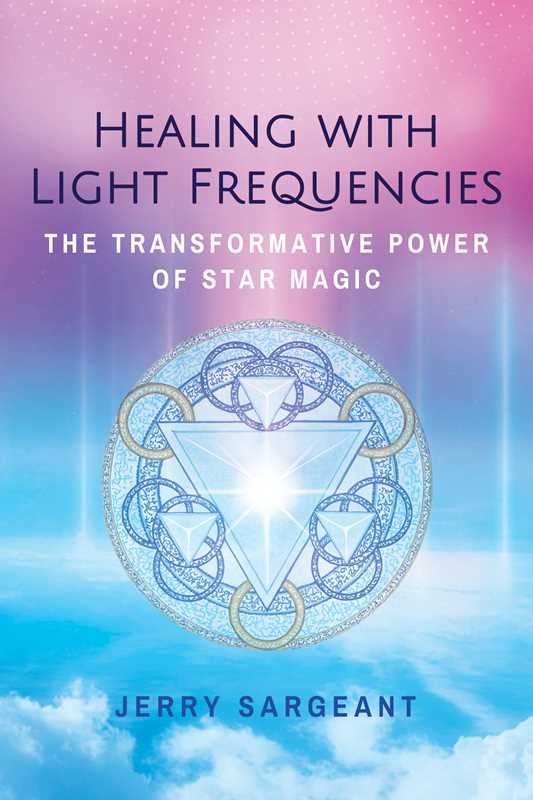 Healing with Light Frequencies by Jerry Sargeant: Paperback; 260 pages / English