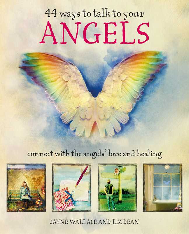 44 Ways to Talk to Your Angels by Jayne Wallace: Hardcover; 144 pages / English