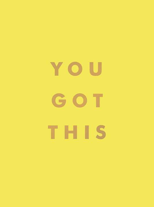 You Got This: Uplifting Quotes and Affirmations: Hardcover