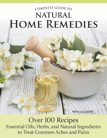 Complete Guide to Natural Home Remedies
