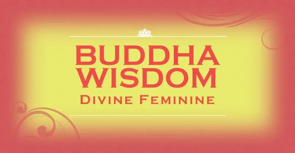 Buddha Wisdom Divine Feminine