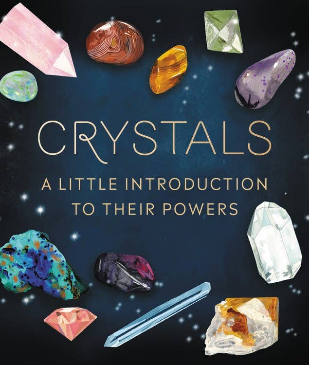 Crystals: A Little Introduction To Their Powers: Mini Edition